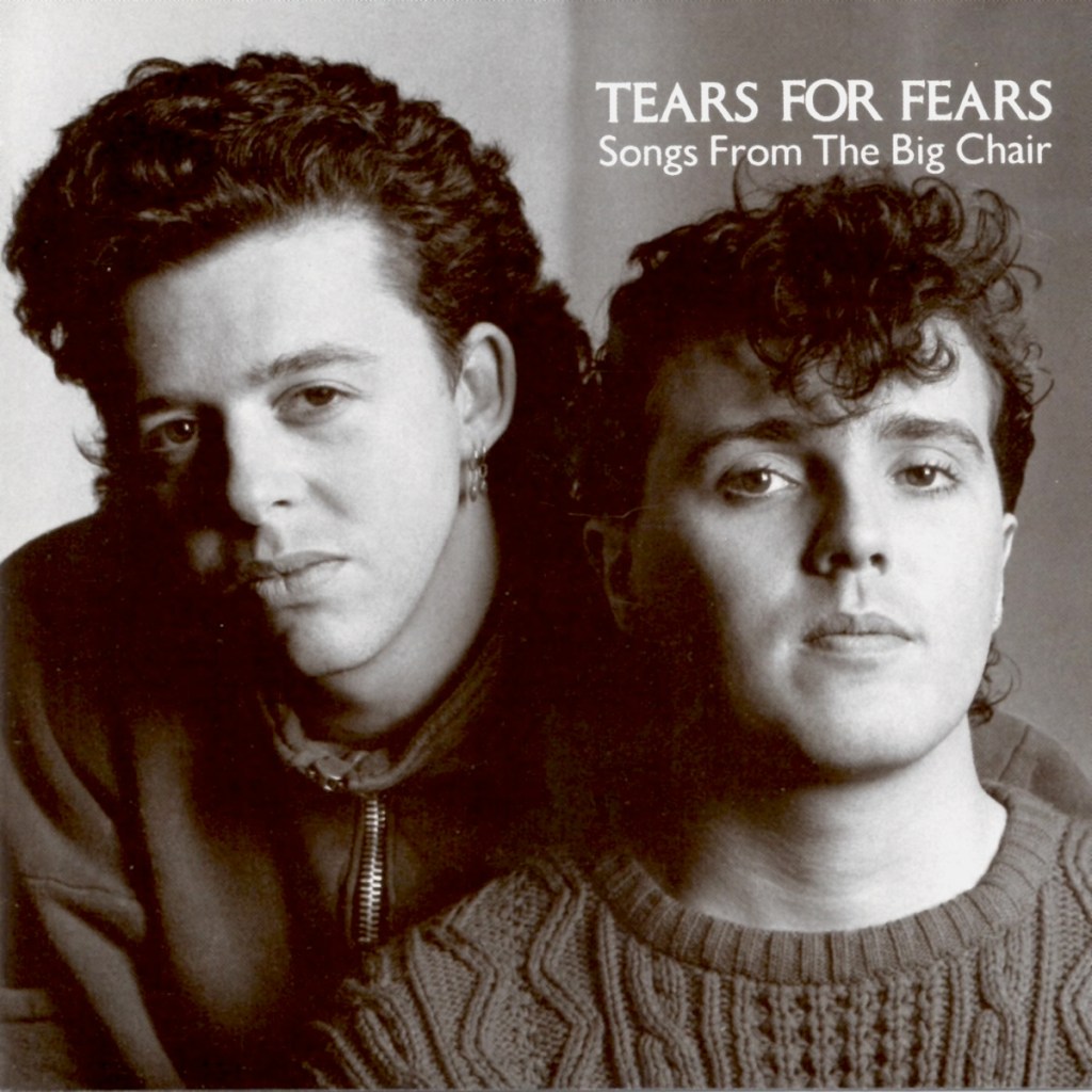 Tears For Fears - Songs From The Big Chair (1985) album.
